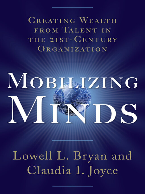 Title details for Mobilizing Minds by Lowell L. Bryan - Available